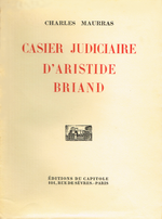 Charles Maurras. Le casier judiciaire d'Aristide Briand. Edt du Capitole, 1931