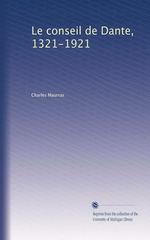 Charles Maurras. Le conseil de Dante. Edt Université du Michigan, 2011