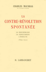 CCharles Maurras. La Contre-révolution spontanée. Edt Lardanchet, 1943