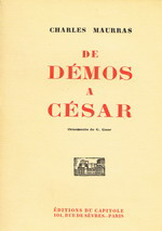 Charles Maurras. De Démos à César. Edt du Capitole, 1930