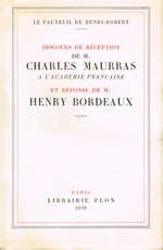 Charles Maurras. Le fauteuil d'Henry Robert. Discours de réception de Charles Maurras à l'Académie française. Edt Plon, 1939