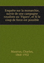 Charles Maurras. Enquête sur la Monarchie. Edt. Book on demand, 2012