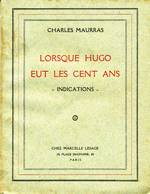 Charles Maurras. Lorsque Hugo eut les cent ans. Edt Lesage, 1926