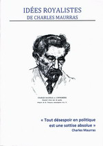 Charles Maurras. Ides royalistes. Edt. Cahiers royalistes, 2011