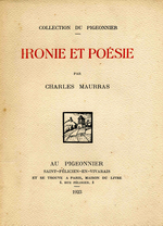 Ch.Maurras. Ironie et posie. Edt Au Pigeonnier, 1923