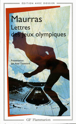 Charles Maurras. Lettres des Jeux Olympiques. Edt. Flammarion, 2004