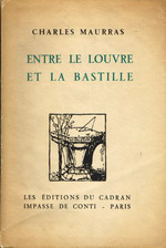 Charles Maurras. Entre le Louvre et la Bastille. Edt du Cadran, 1931