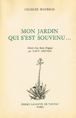 Charles Maurras. Mon jardin qui s'est souvenu. Edt Lanauve De Tartas, 1949