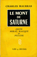 Charles Maurras. Le Mont de Saturne. Edt Les Quatre-Jeudis, 1950