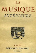 Charles Maurras. La Musique intérieure. Edt Grasset, 1925