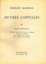 Charles Maurras. Œuvres Capitales, Volume 3 (Essais littéraires). Edt Flammarion, 1954