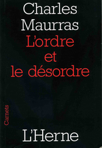 Charles Maurras. L'ordre et le dsorde. Edt. de l'Herne, 2007