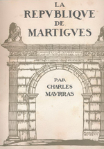 Charles Maurras.La République de Martigues. Edt du Cadran, 1929