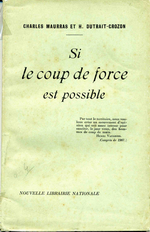 Charles Maurras. Si le coup de force est possible. Edt N.L.N., 1910