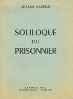 Charles Maurras. Soliloque du prisonnier. Edt France latine, 1963