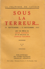 Charles Maurras. La politique du Vatican. Sous la terreur. Bibliothèque des Œuvres Politiques, 1928