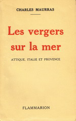 Charles Maurras. Les vergers sur la mer. Edt Flammarion, 1937