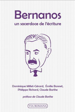 D.Millet-Gérard & ali. Bernanos. Un sacerdoce de l'écriture. Edt Via Romana, 2014