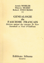 A.Mohler, T.Mudry & R.Steuckers. Gnalogie du fascisme franais. Drives autour des travaux de Zeev Sternhell et Nol O'Sullivan. Edt Idhuna, 1986