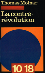 Th.Molnar. La Contre-révolution. Edt 10/18, 1972