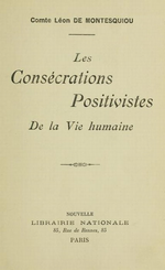 L.de Montesquiou. Consécration positive de la vie humaine. Edt NLN, 1907