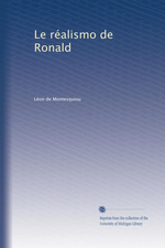 L.de Montesquiou. Le ralisme de Bonald. Edt University of Michigan Library, s.d.