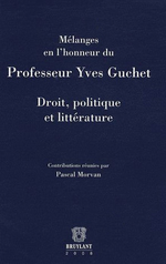 P.Morvan (dir.). Mélange en l'honneur du professeur Yves Guchet. Edt Bruylant, 2008