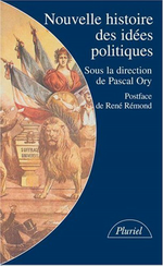 P.Ory. Nouvelle histoire des ides politiques. Edt Hachette (Pluriel), 2011