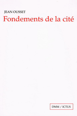 J.Ousset. Les fondements de la cité. Edt DMM, 1989