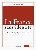 P-F.Paoli. La France sans identité. Edt Autre temps, 2008