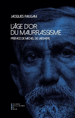 J.Paugam. L'âge d'or du maurrassisme. Edt P.G.D.R., 2018