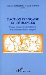 C. Pomeyrols & C. Hauser. L'Action française et l'étranger. Edt. L'Harmattan, 2011