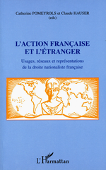 C. Pomeyrols & C. Hauser. L'Action franaise et l'tranger. Edt. L'Harmattan, 2011