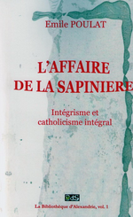E.Poulat. Intégrisme et catholicisme intégral. Edt L'Oeil du Sphinx, 2012