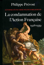 P. Prvost. La condamnation de l'Action fraaise. Lib. Canadienne, 2008