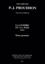 P-J.Proudhon. La guerre et la Paix. Edt Tops, 2000