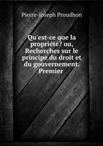 P-J.Proudhon. Qu'est-ce-que la propriété ? Edt B-O-D, 2013