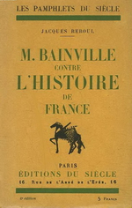 J.Reboul. Bainville contre l'histoire de France. Edt du Sicle, 1925