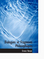 Renan. Dialogues et fragments philosophiques. Edt Bibliolife, 2009