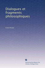 Renan. Dialogues et fragments philosophiques. Edt Univ. Michigan, s.d.