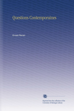 E.Renan. Questions contemporaines. Edt Univ. Michigan, 2009