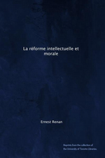 Renan. Rforme intellectuelle et morale. Edt Univ.Toronto, s.d.