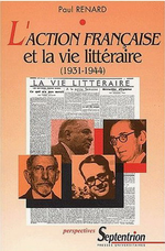 P. Renard. L'Action franaise et la vie littraire. Edt. P.U. Septentrion, 2003