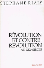 S.Rials. Rvolution et Contre-rvolution au XIX sicle. Edt Albatros, 1987