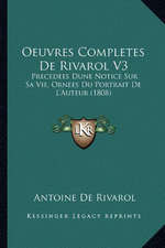 Rivarol. Oeuvres compltes. Edt Kessinger, 2010