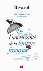 Rivarol. De l'universalit de la langue franaise. Edt Garnier-Flammarion, 2014