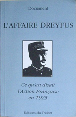 J.Roget. L'affaire Dreyfus : ce qu'en disait "L'Action Française" en 1925. Edt Trident, 1995