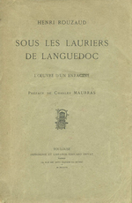 H. Rouzaud. Sous les lauriers de Languedoc. Edt Privat, 1926