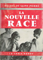 M.de Saint-Pierre. La nouvelle race. Edt La Table Ronde, 1961
