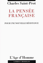 Ch.Saint-Prot. La pensée française. Edt l'Âge d'homme, 2002